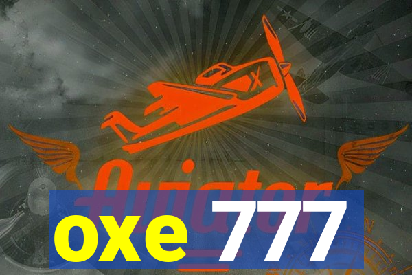 oxe 777